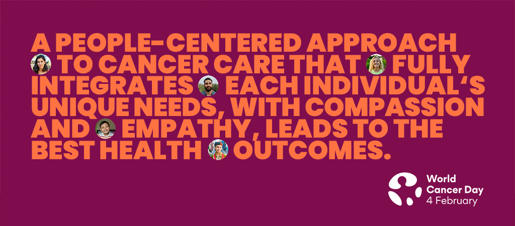 World Cancer Day Inhaltsteil Kopie World Cancer Day 2025 a people centred approach to cancer care